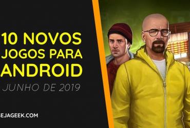 10 novos jogos android junho 2019