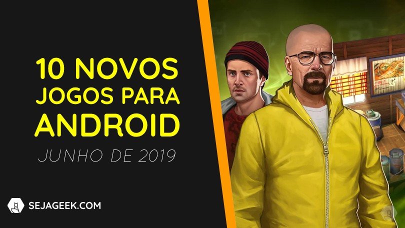 10 novos jogos android junho 2019
