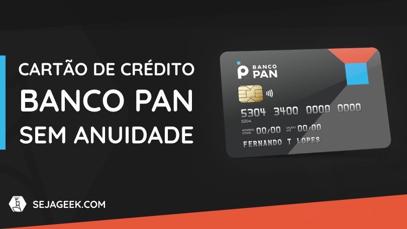 Cartões de Crédito do Banco Pan sem Anuidade 1