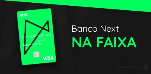Banco Next Na Faixa