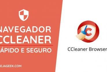 CCleaner Browser: Um navegador rápido e seguro para Windows