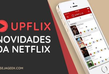 Upflix Veja as novidades da Netflix