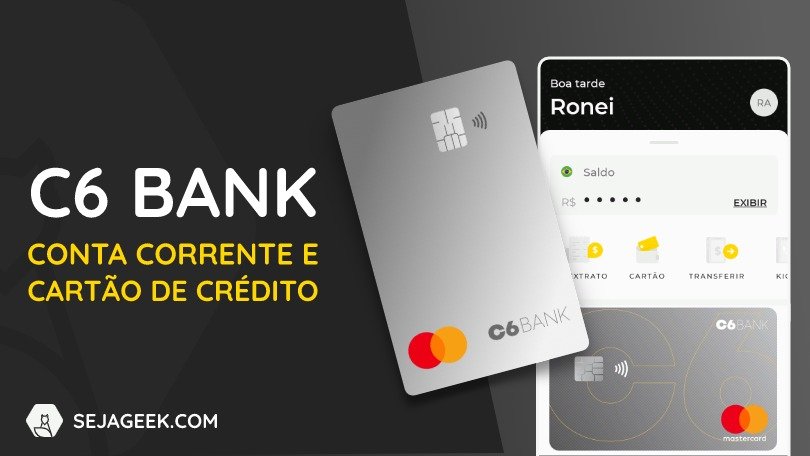 C6 Bank Cartão de Crédito e Conta Corrente grátis