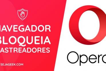 Navegador Opera bloqueia rastreadores