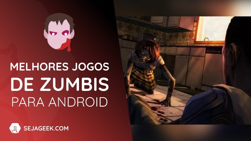 Melhores jogos de zumbis para Android que você precisa conhecer