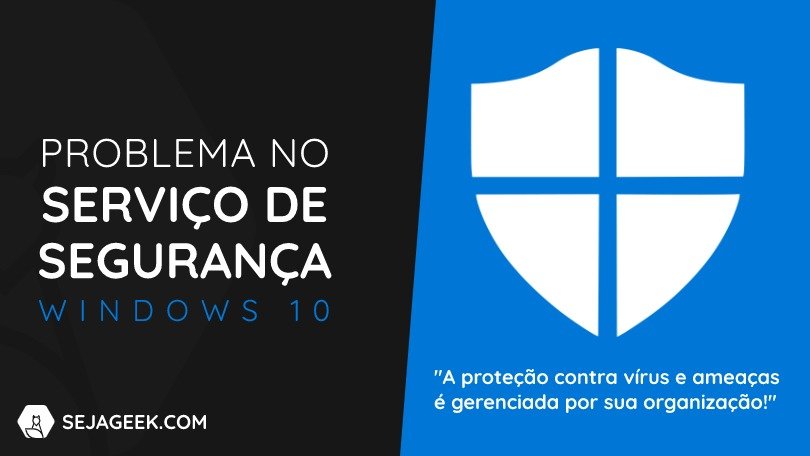 Windows 10 A proteção contra vírus e ameaças é gerenciada por sua organização