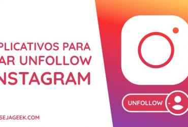 Apps para dar Unfollow no Instagram