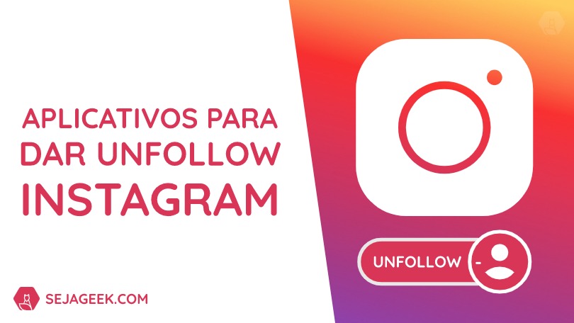 Apps para dar Unfollow no Instagram