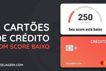 5 Cartões de Crédito para quem tem Score baixo