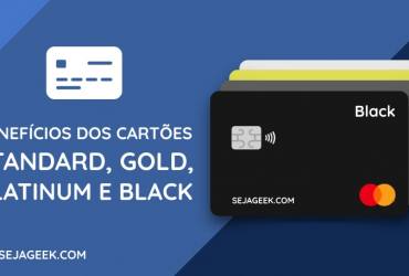 Benefícios dos Cartões Standard Gold Platinum e Black
