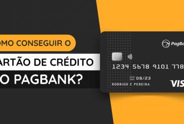 Como conseguir o Cartão de Crédito do PagBank