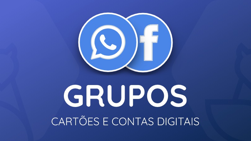 Grupos no WhatsApp e Facebook Contas e Cartões