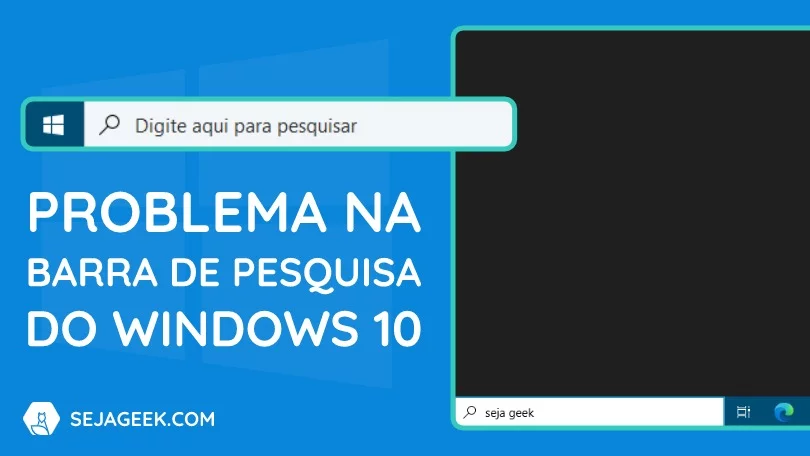 Barra de Pesquisa do Windows 10 não funciona