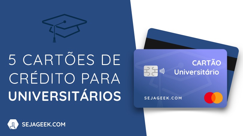 5 Cartões de Crédito para Universitários