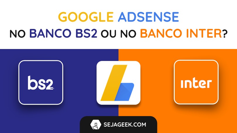 Receber do Google AdSense no Banco BS2 ou Banco Inter