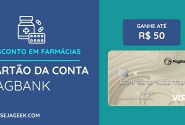 Use o Cartão da Conta PagBank em Farmácias e ganhe até 50 reais