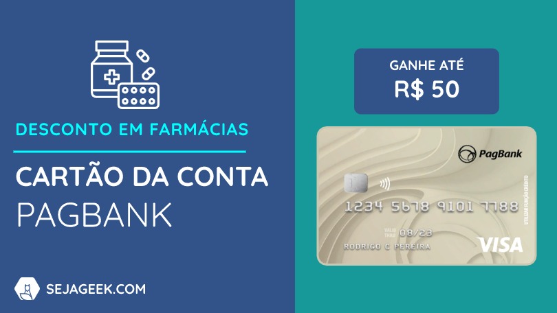 Use o Cartão da Conta PagBank em Farmácias e ganhe até 50 reais