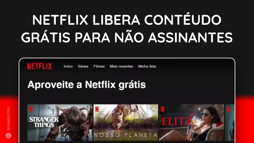 Netflix libera alguns filmes e series de graca para nao assinantes