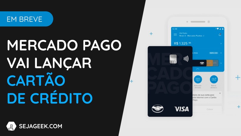 Mercado Pago vai lançar Cartão de Crédito em breve