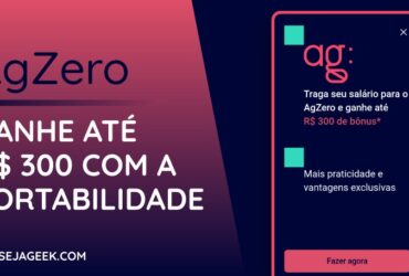 Faça a Portabilidade de Salário no AgZero e ganhe até R$300