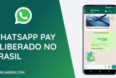WhatsApp Pay chega ao Brasil oferecendo pagamentos via cartão pelo aplicativo