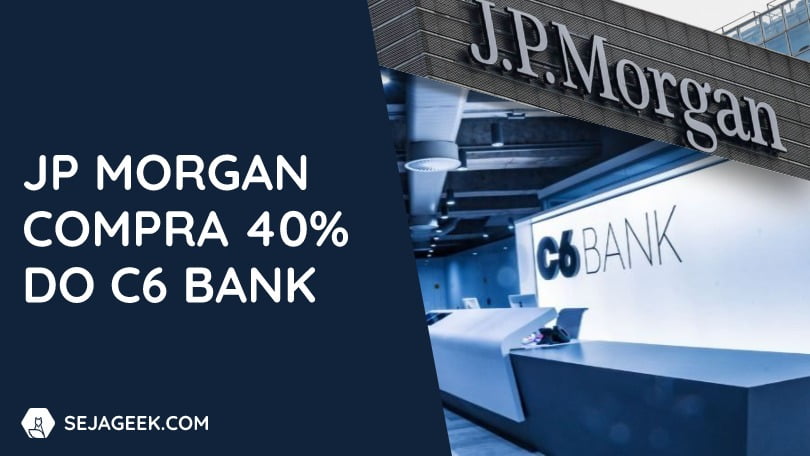 JP Morgan compra 40% do C6 Bank
