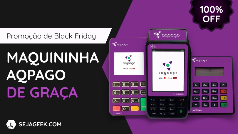 Promocao de Black Friday Maquininha AQPago de graca